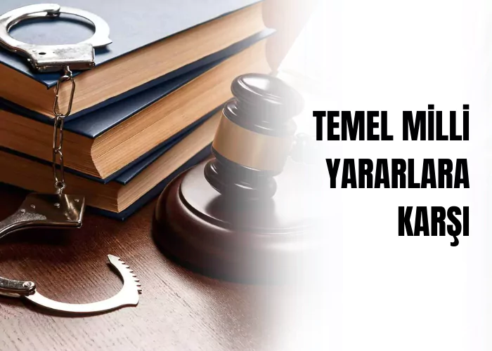 Temel Millî Yararlara Karşı Faaliyette Bulunmak İçin Yarar Sağlama Suçu (TCK 305)